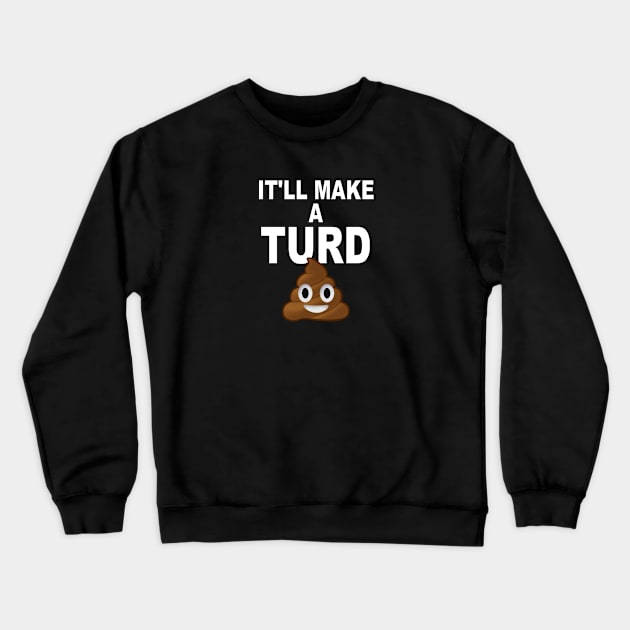 Turd Crewneck Sweatshirt by Comixdesign